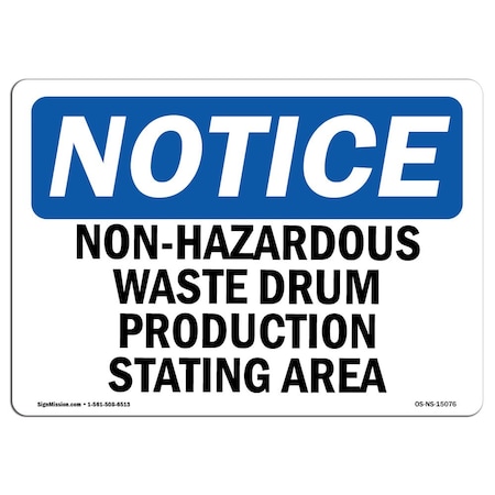 Signmission OSHA Sign, 12" H, 18" W, Aluminum, Non-Hazardous Waste Drum Production Staging Area Sign, Landscape OS-NS-A-1218-L-15076